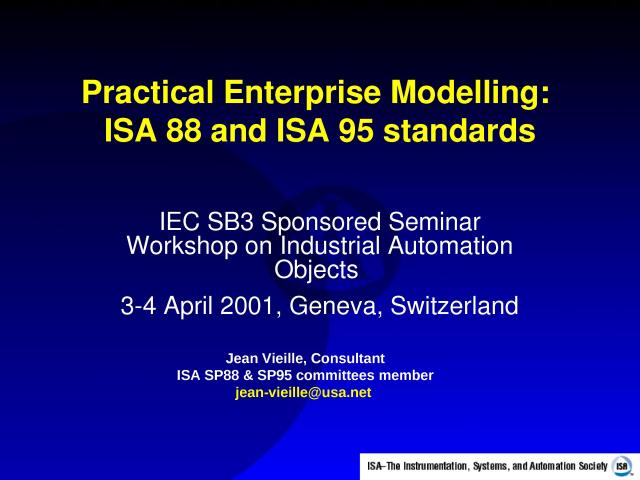2001 - IEC - Practical Enterprise Modelling with ISA 88 and ISA 95 standards.ppt