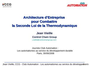 2008 - ClubAutomation - Architecture dEntreprise pour Combattre la Seconde Loi de la Thermodynamique.ppt