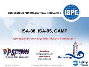 2006 - ISPE - ISA-88, ISA-95, GAMP Quel référentiel pour les projets MES pharmaceutiques.ppt
